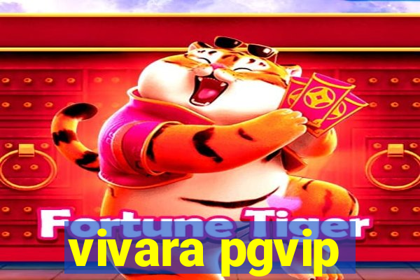 vivara pgvip